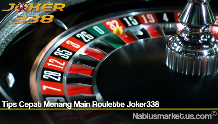 Tips Cepat Menang Main Roulette Joker338